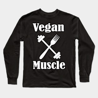 Vegan Muscle,Vegan Diet, Stay Humble Long Sleeve T-Shirt